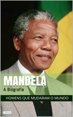 NELSON MANDELA: A Biografia