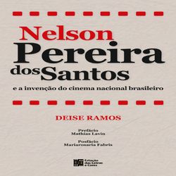 Nelson Pereira dos Santos e a invenção do cinema nacional