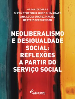 Neoliberalismo e desigualdade social: reflexões a partir do Serviço Social