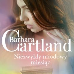 Niezwykły miodowy miesiąc - Ponadczasowe historie miłosne Barbary Cartland