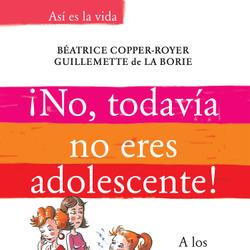 ¡No, todavía no eres adolescente!. A los 8-12 años todavía son niños