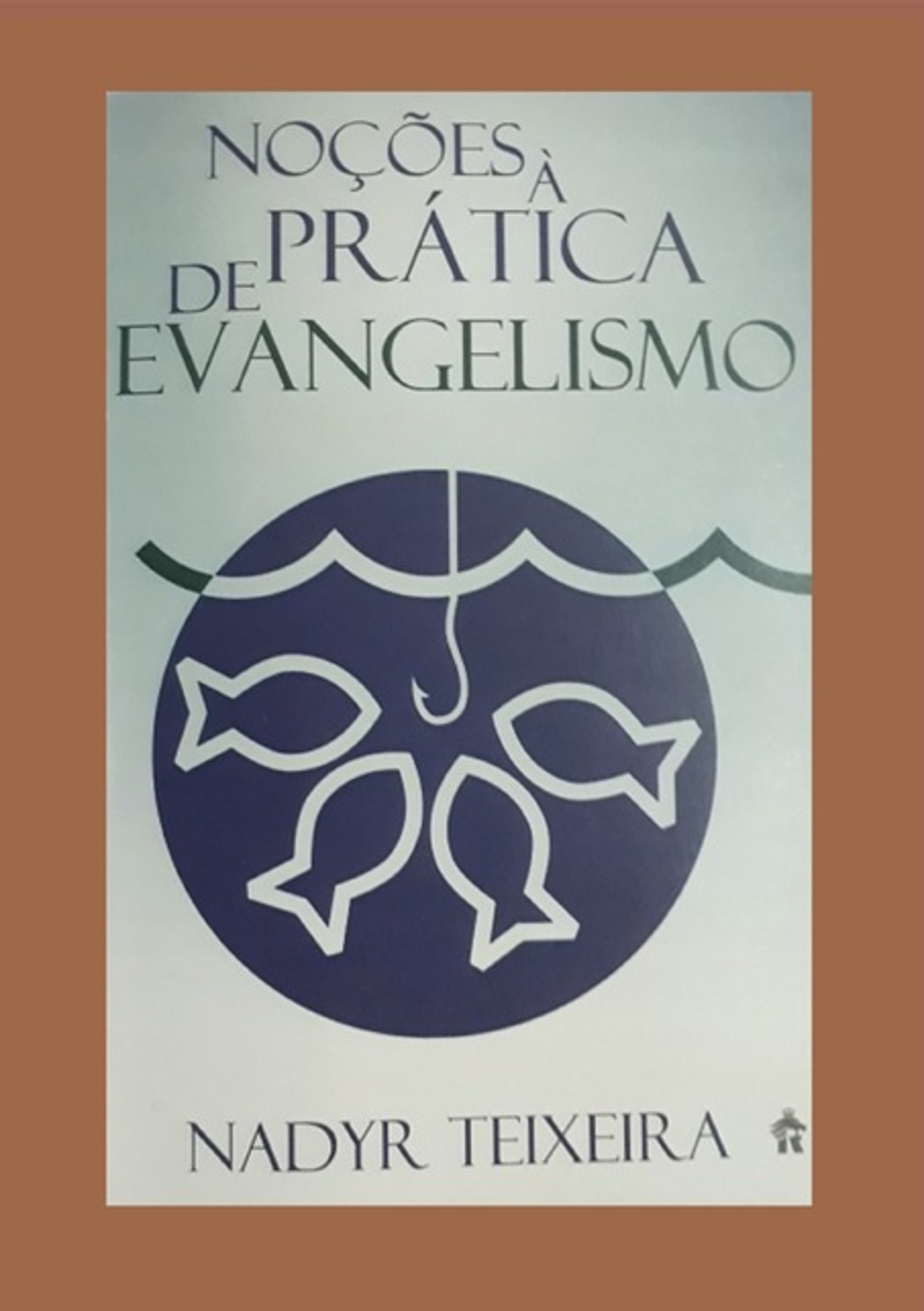 Noções À Prática De Evangelismo