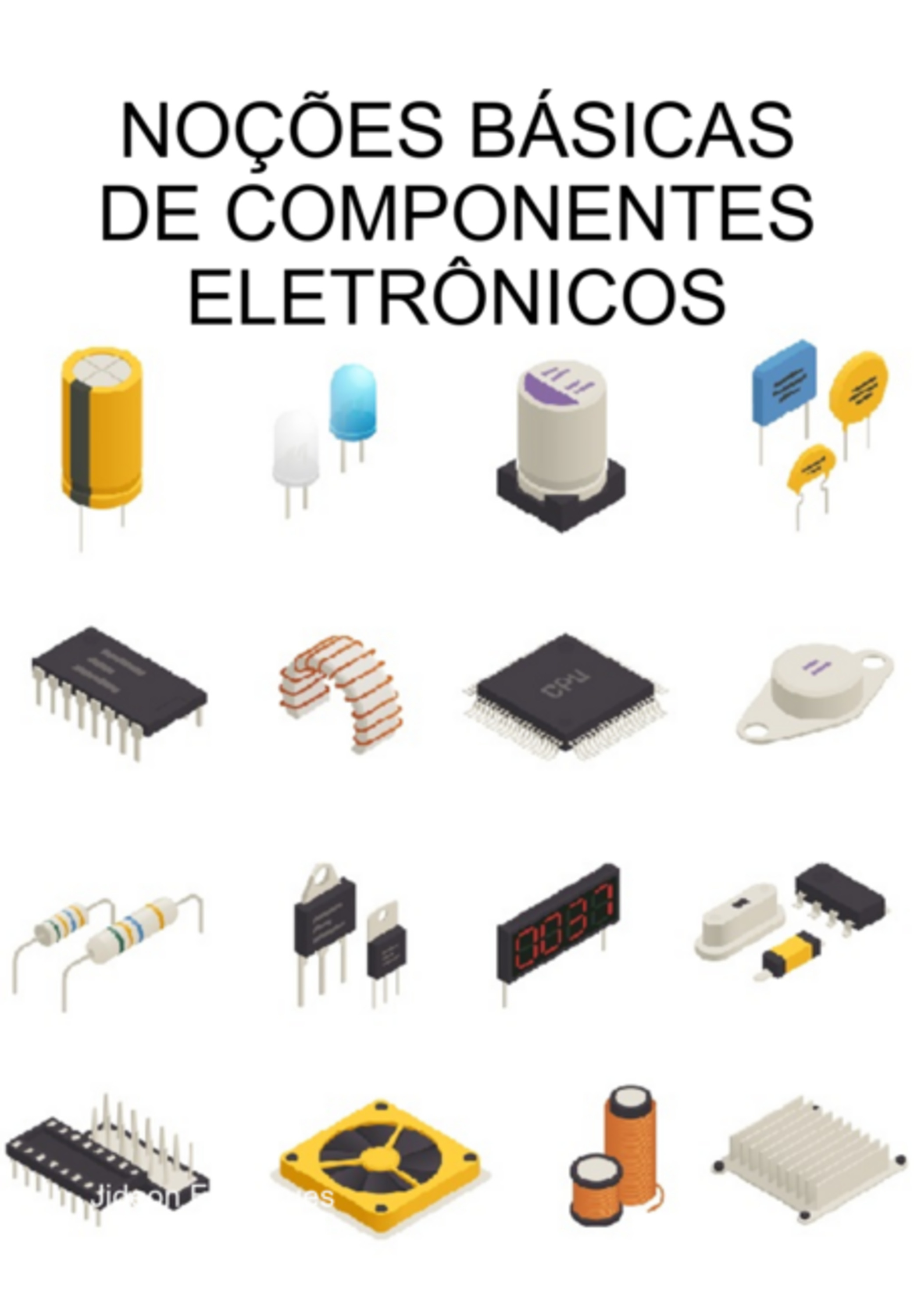 Noções Básicas De Componentes Eletrônicos