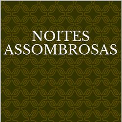 Noites assombrosas 