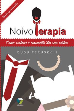 Noivo terapia: como realizar o casamento dos seus sonhos