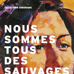 Nous sommes tous des sauvages