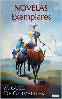 NOVELAS EXEMPLARES - Cervantes