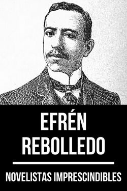 Novelistas imprescindibles - Efrén Rebolledo