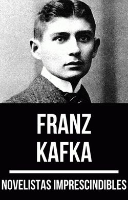 Novelistas imprescindibles - Franz Kafka