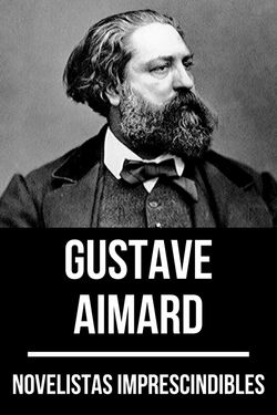 Novelistas imprescindibles - Gustave Aimard