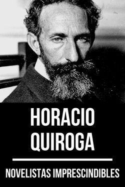 Novelistas imprescindibles - Horacio Quiroga