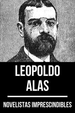 Novelistas imprescindibles - Leopoldo Alas