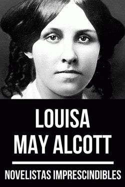 Novelistas imprescindibles - Louisa May Alcott