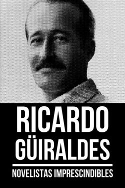 Novelistas imprescindibles - Ricardo Güiraldes