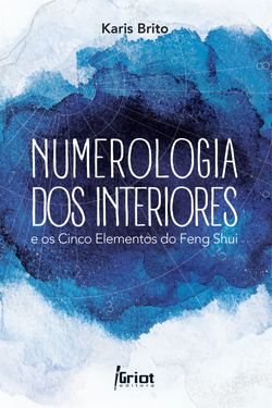 Numerologia dos Interiores e os Cinco Elementos do Feng Shui