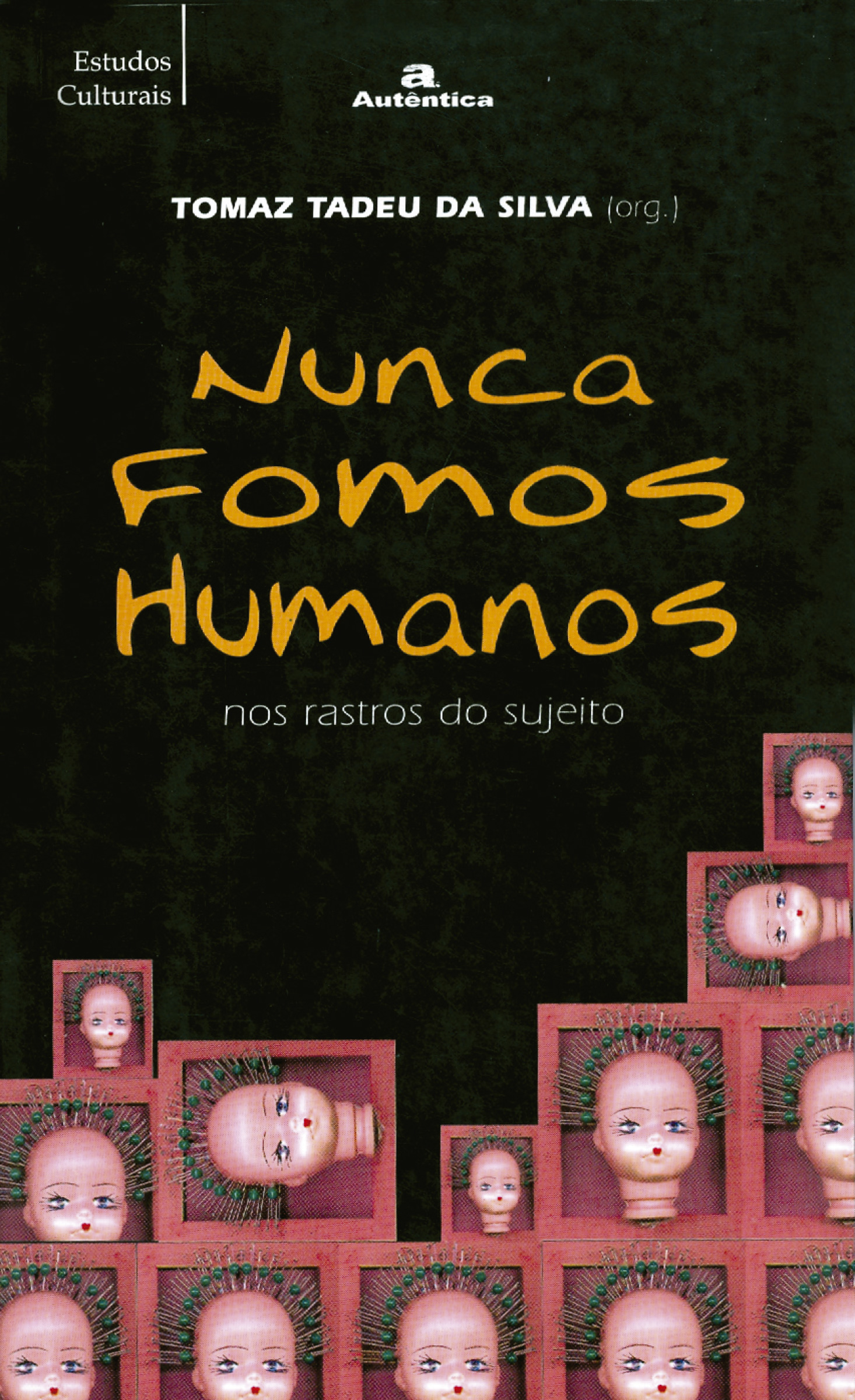 Nunca fomos humanos