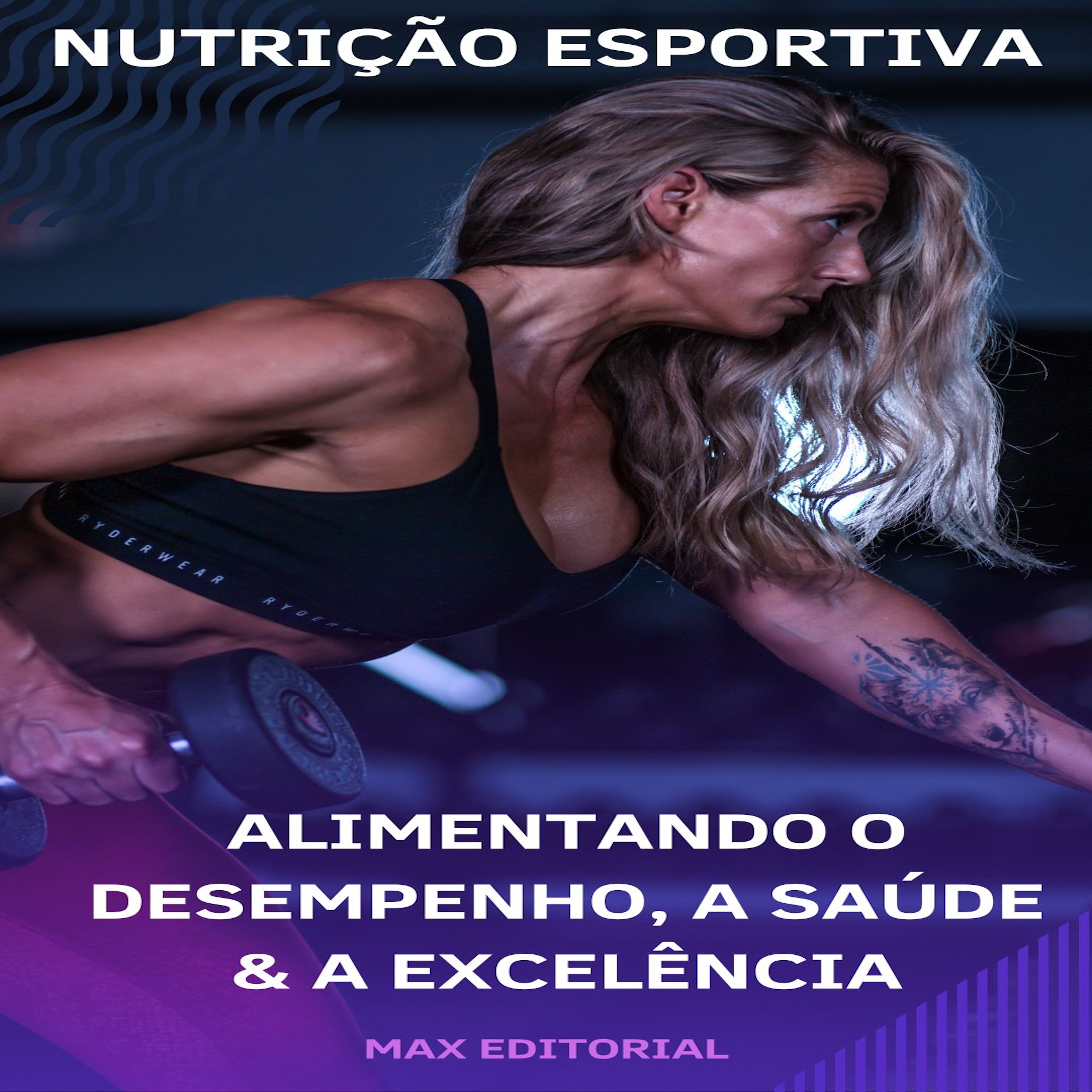 Nutrição Esportiva: Alimentando o Desempenho, a Saúde e a Excelência