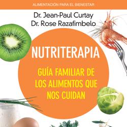 Nutriterapia. Guía familiar de los alimentos que nos cuidan