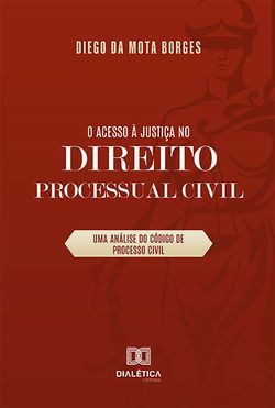 O acesso à justiça no Direito Processual Civil