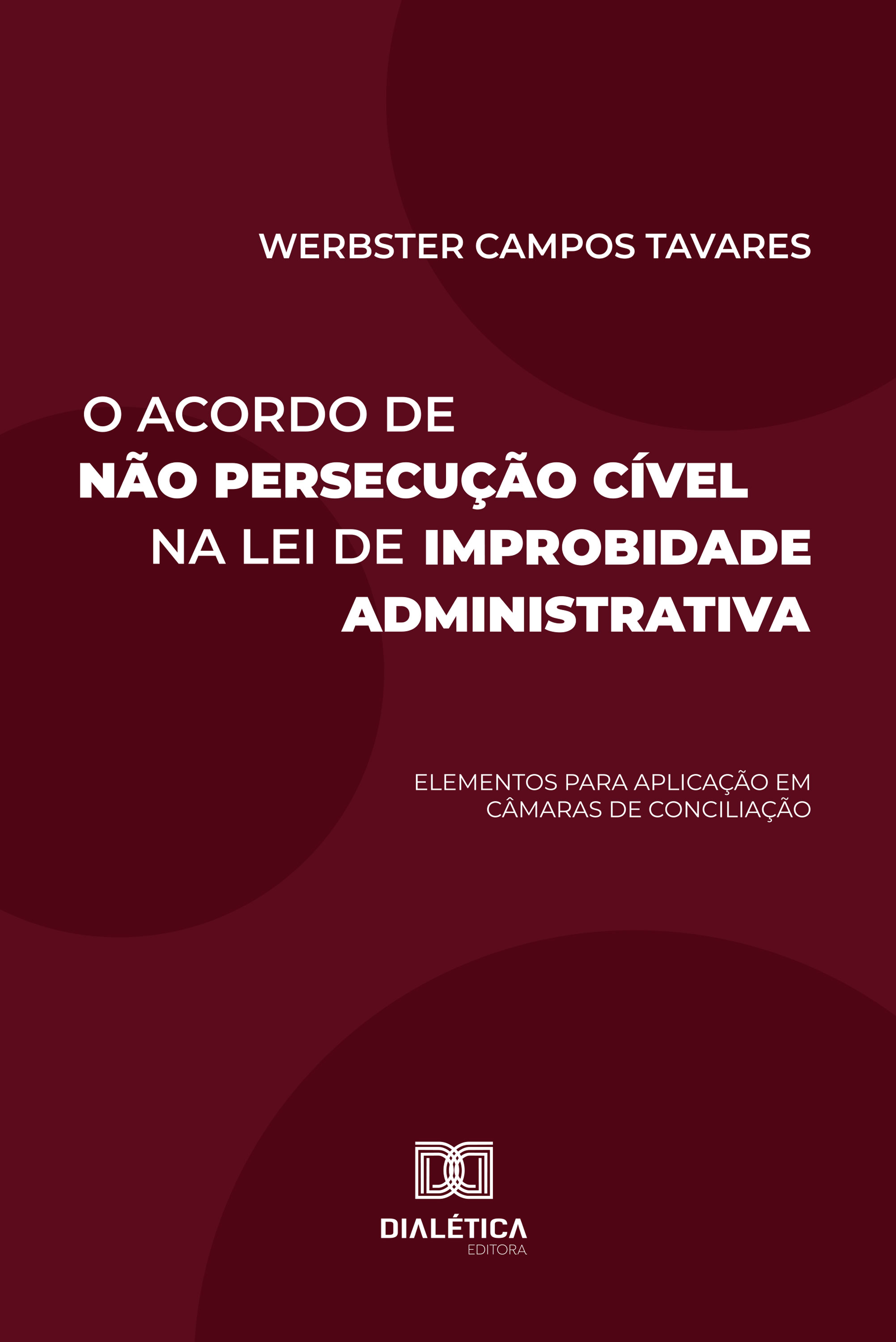 O Acordo de Não Persecução Cível na Lei de Improbidade Administrativa