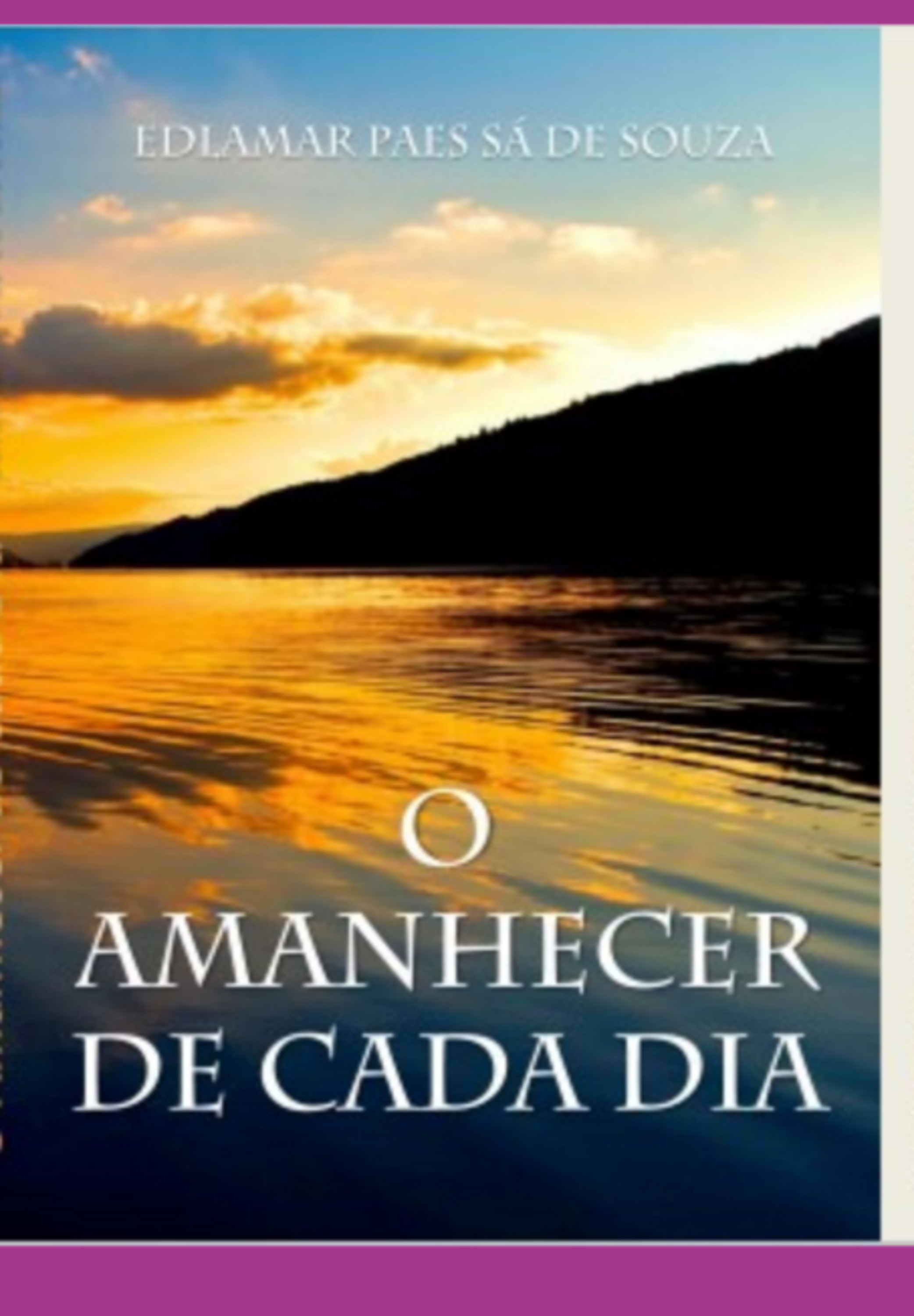 O Amanhecer De Cada Dia