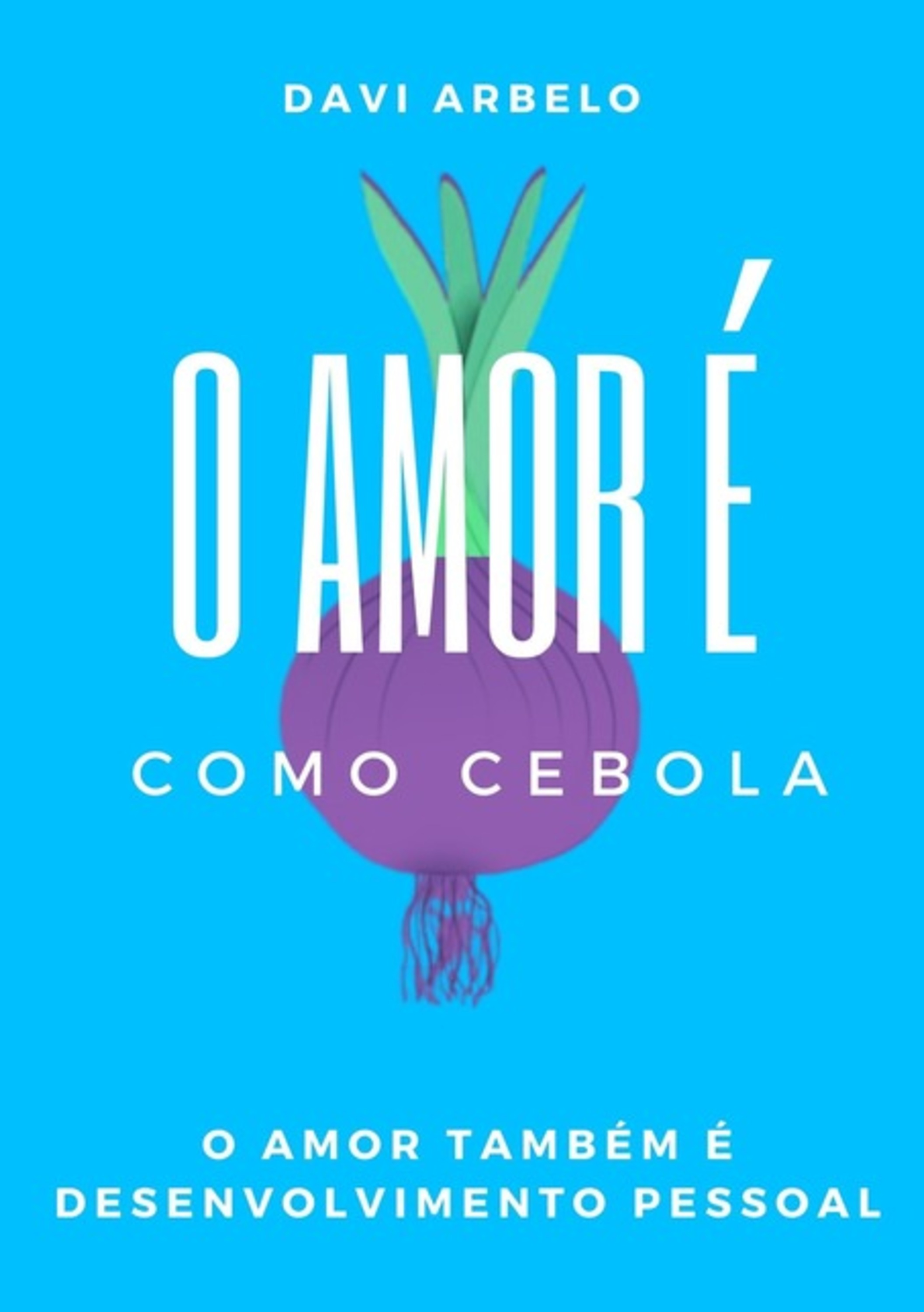 O Amor É Como Cebola