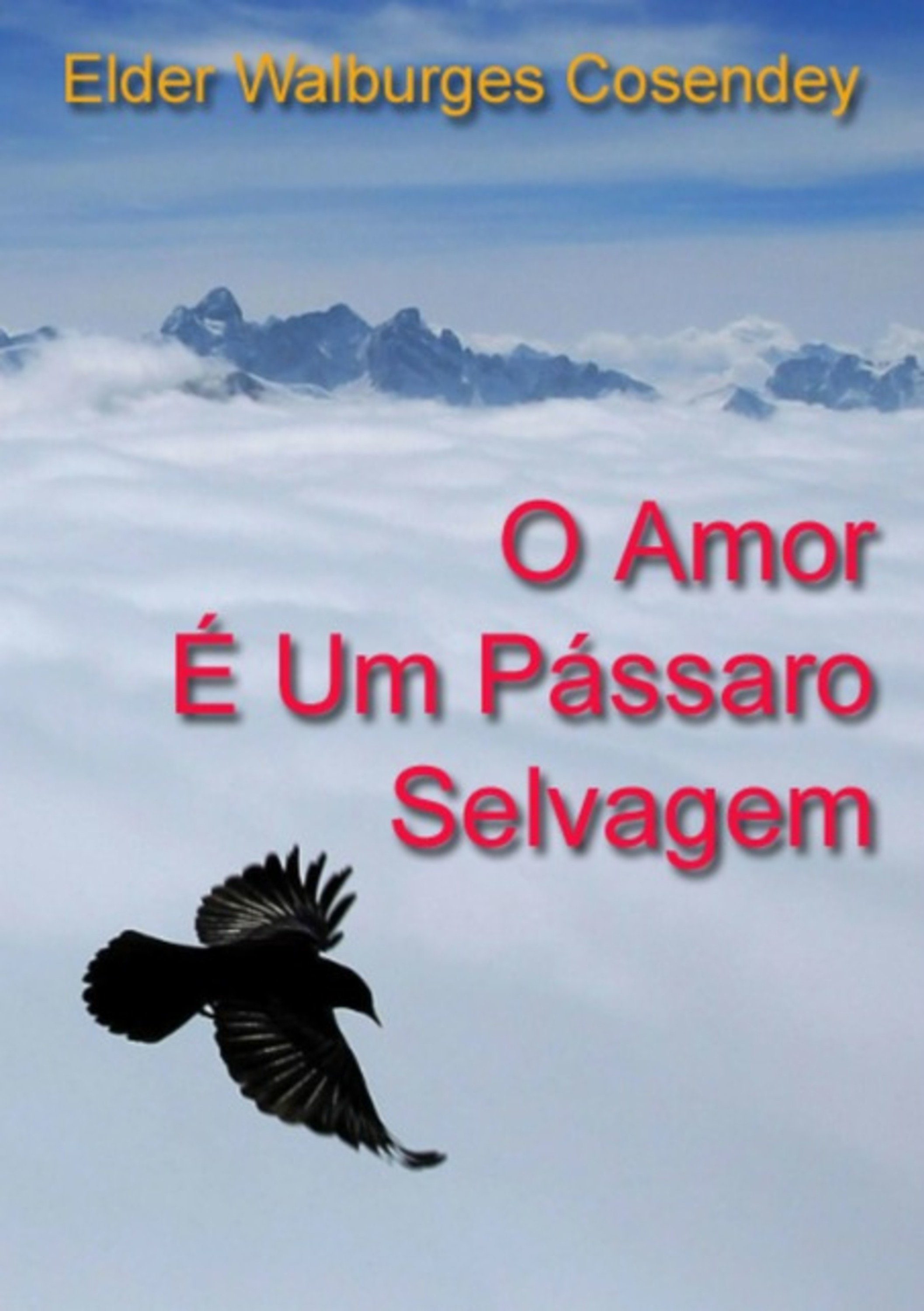 O Amor É Um Pássaro Selvagem