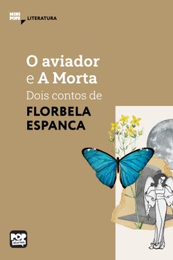 O aviador e A Morta - dois contos de Florbela Espanca