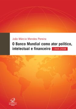 O Banco Mundial como ator político, financeiro e intelectual