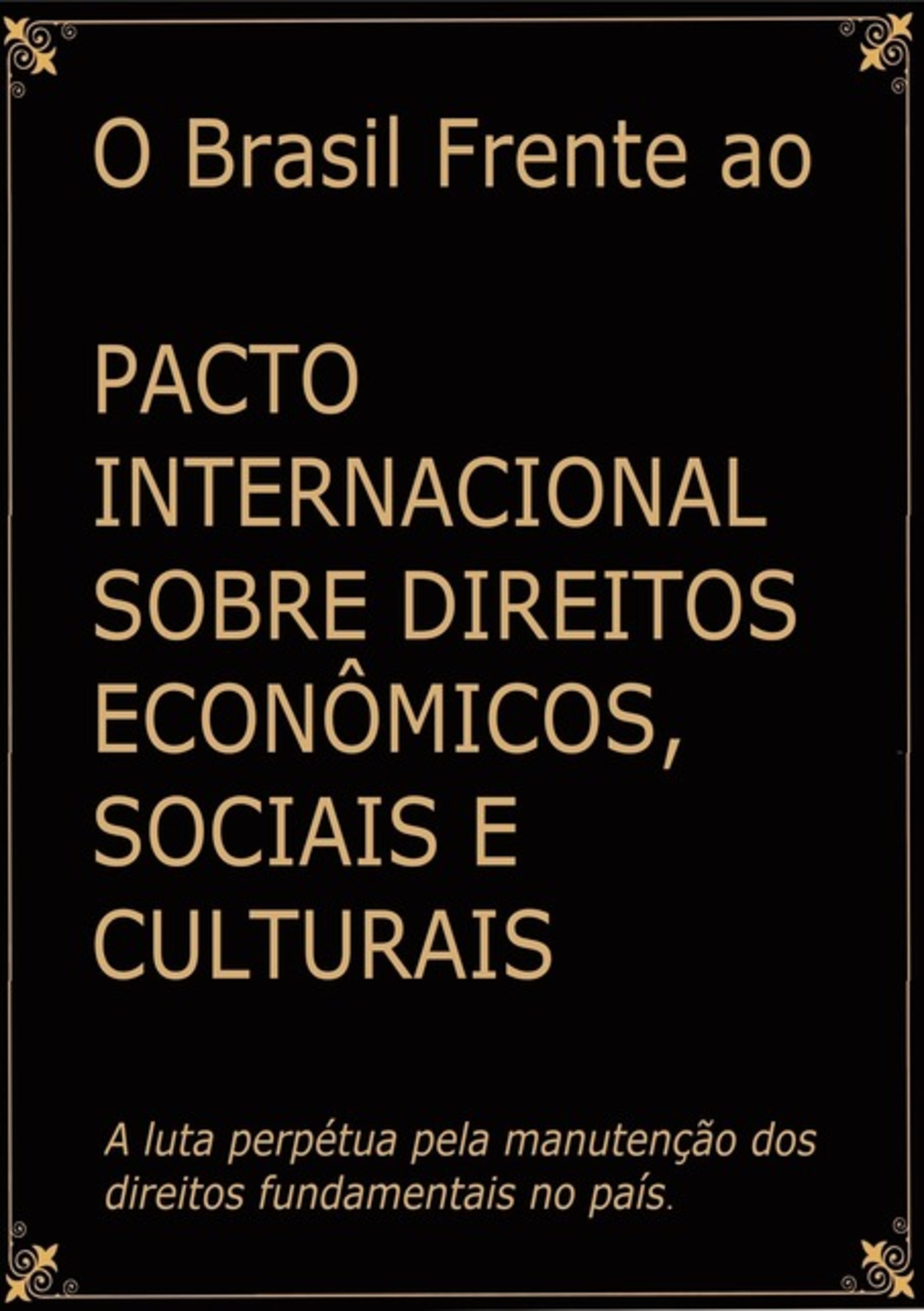 O Brasil Frente Ao Pacto Internacional Sobre Direitos Econômicos, Sociais E Culturais