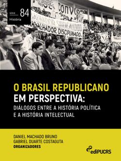 O Brasil republicano em perspectiva: diálogos entre a história política e a história intelectual