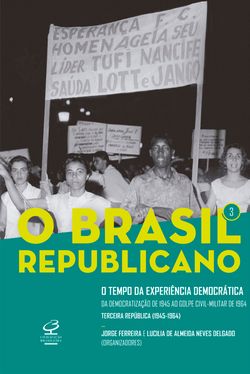 O Brasil Republicano: O tempo da experiência democrática - vol. 3