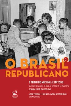 O Brasil Republicano: O tempo do nacional-estatismo - vol. 2