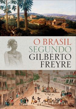 O Brasil Segundo Gilberto Freyre