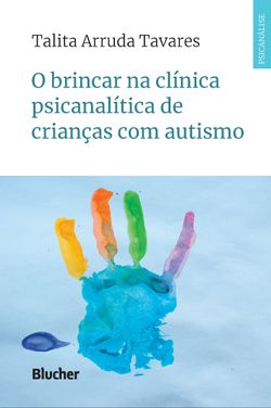 O brincar na clínica psicanalítica de crianças com autismo