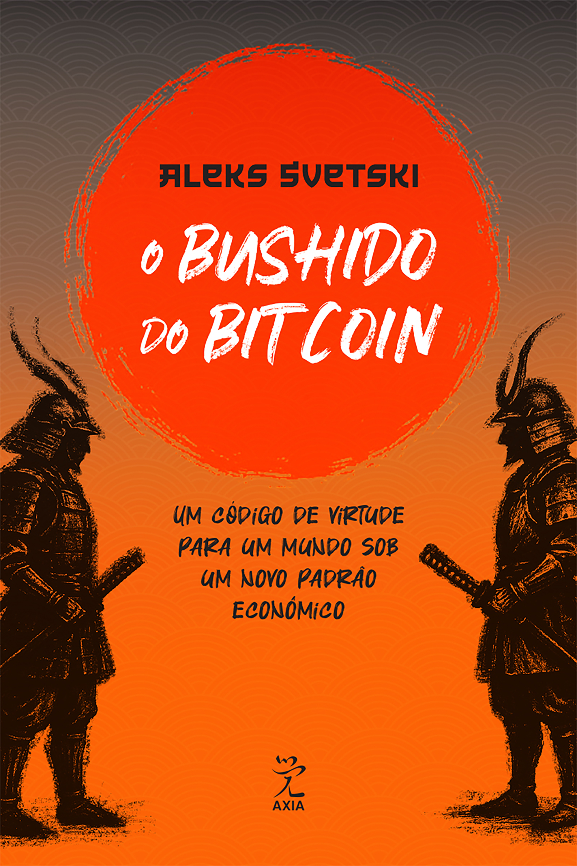 O Bushido do Bitcoin: Um código de virtude para um mundo sob um novo padrão econômico