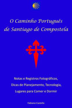 O Caminho Português de Santiago de Compostela - Referência para pessoas comuns