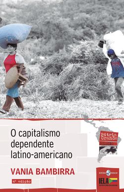 O Capitalismo Dependente Latino-Americano