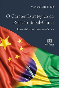 O Caráter Estratégico da Relação Brasil-China