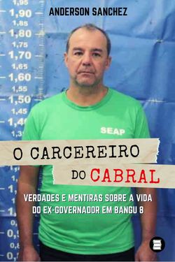 O carcereiro do Cabral
