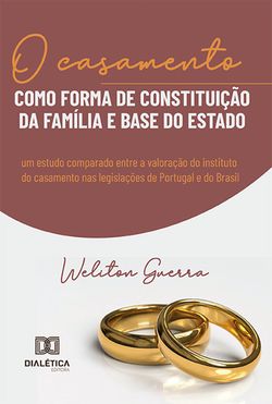 O casamento como forma de constituição da família e base do Estado
