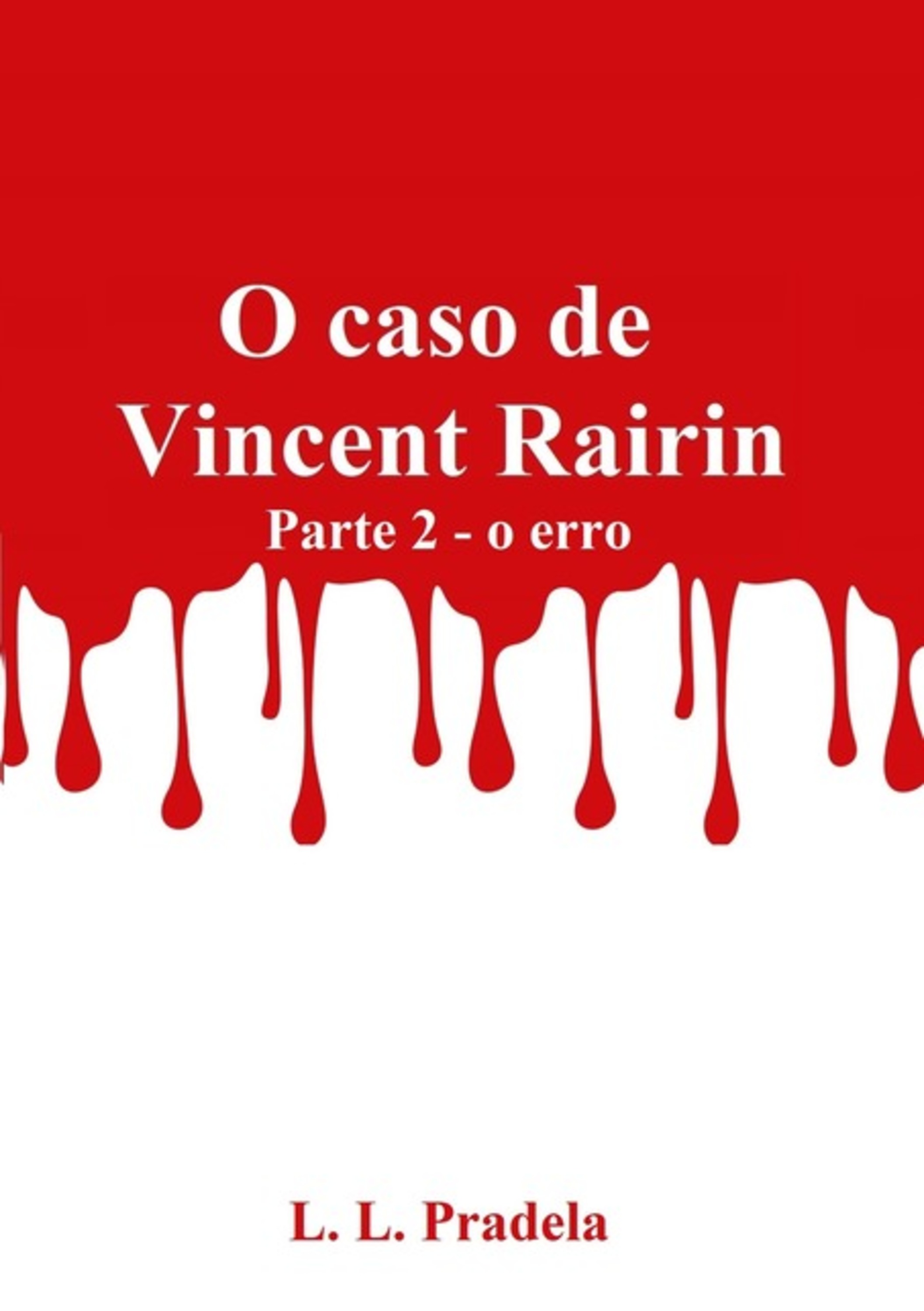 O Caso De Vincent Rairin Parte 2 - O Erro