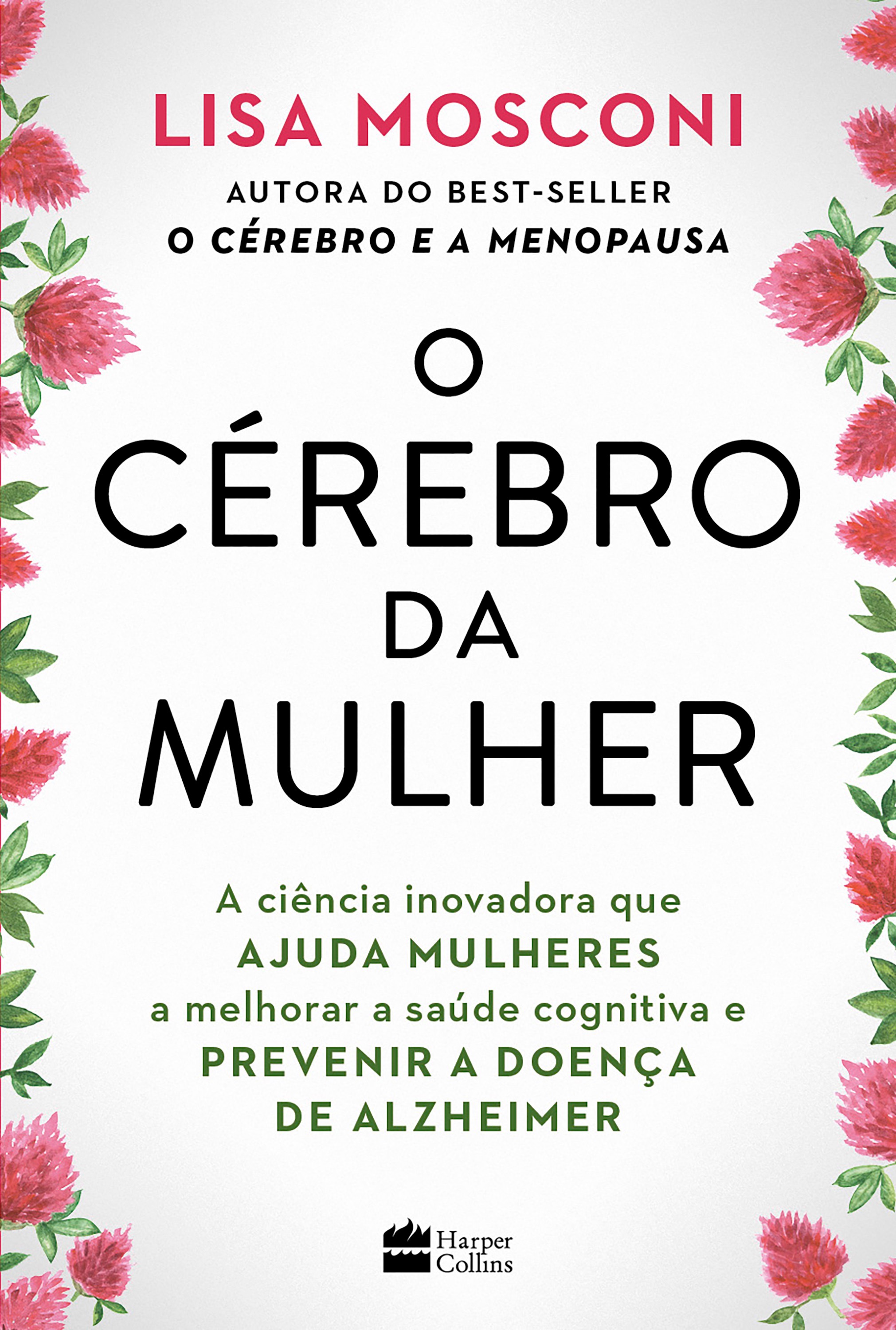 O cérebro da mulher: A ciência inovadora que ajuda mulheres a melhorar a saúde cognitiva e prevenir a doença de Alzheimer