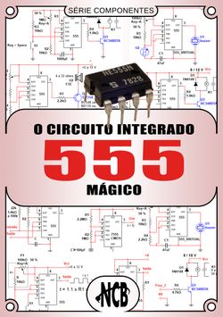 O Circuito Integrado 555 Mágico