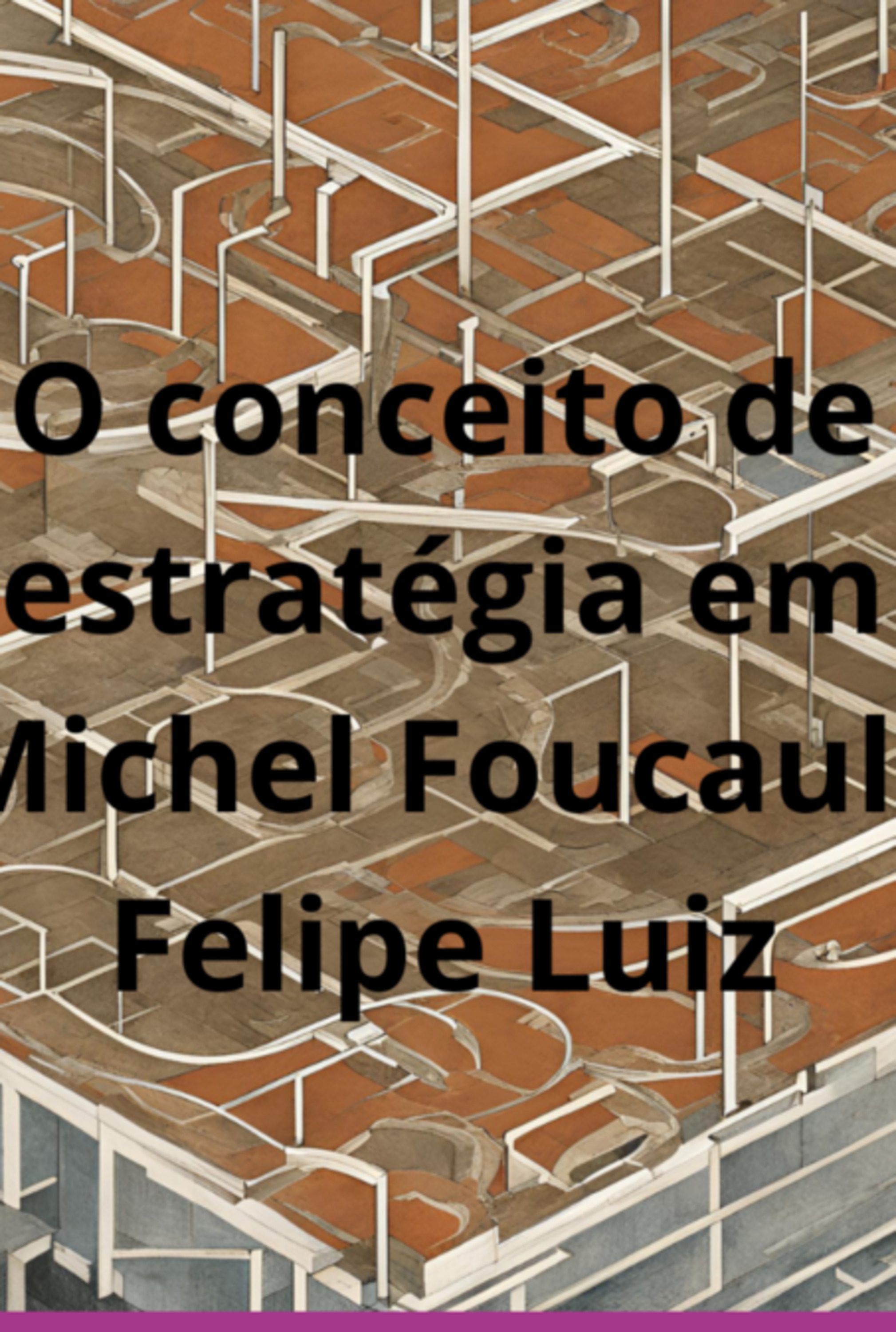 O Conceito De Estratégia Em Michel Foucault