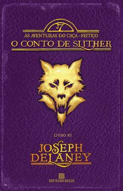 O conto de Slither - As aventuras do caça-feitiço - vol. 11