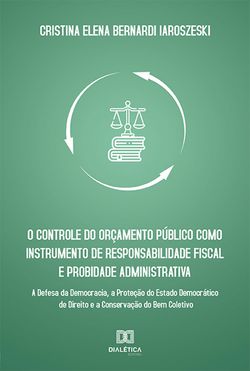 O controle do orçamento público como instrumento de responsabilidade fiscal e probidade administrativa