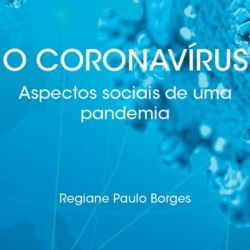 O Coronavírus - Aspectos sociais de uma pandemia