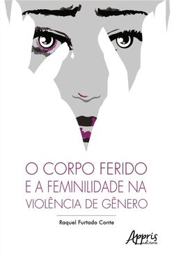 O Corpo Ferido e a Feminilidade na Violência de Gênero