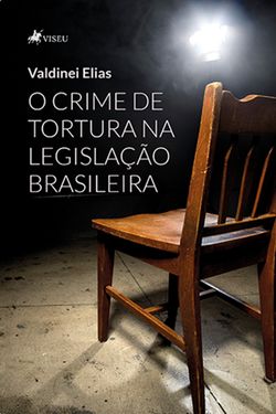 O Crime de Tortura na Legislação Brasileira